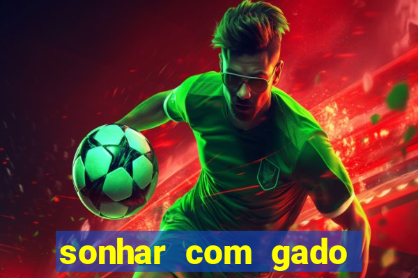 sonhar com gado jogo do bicho