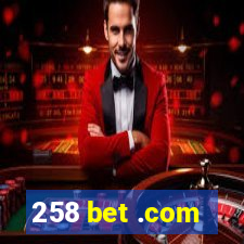 258 bet .com