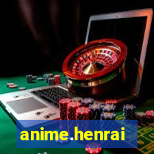 anime.henrai