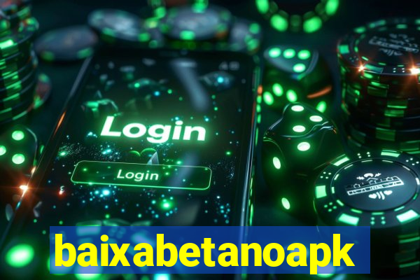 baixabetanoapk