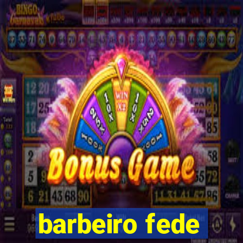 barbeiro fede