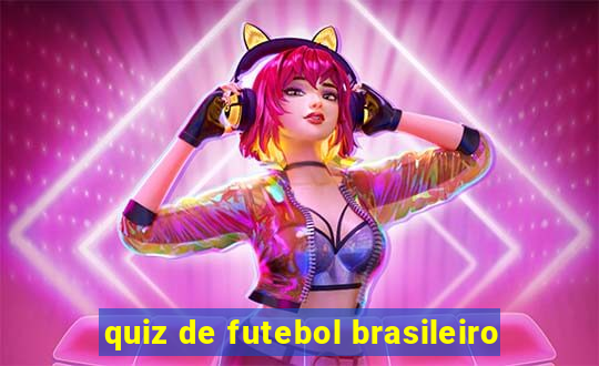 quiz de futebol brasileiro