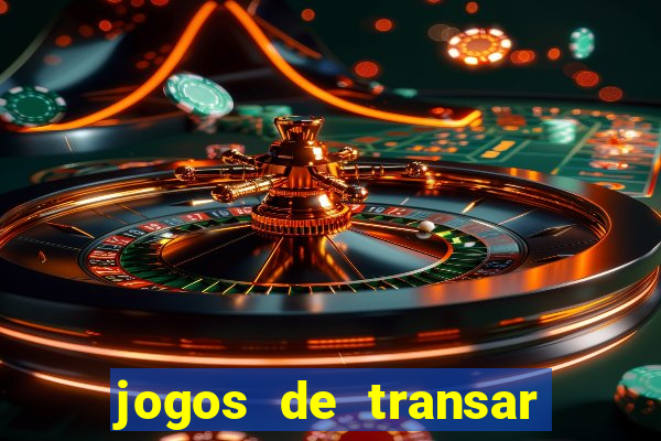 jogos de transar de verdade