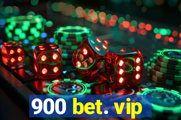 900 bet. vip