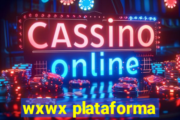 wxwx plataforma