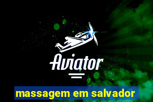 massagem em salvador