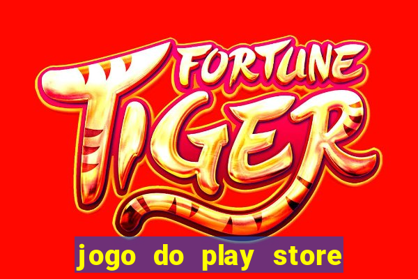 jogo do play store que ganha dinheiro de verdade