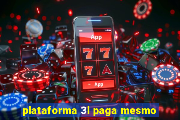 plataforma 3l paga mesmo