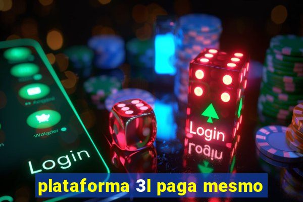 plataforma 3l paga mesmo