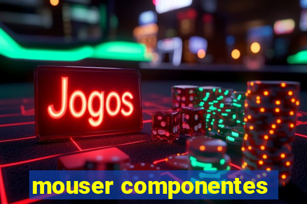 mouser componentes