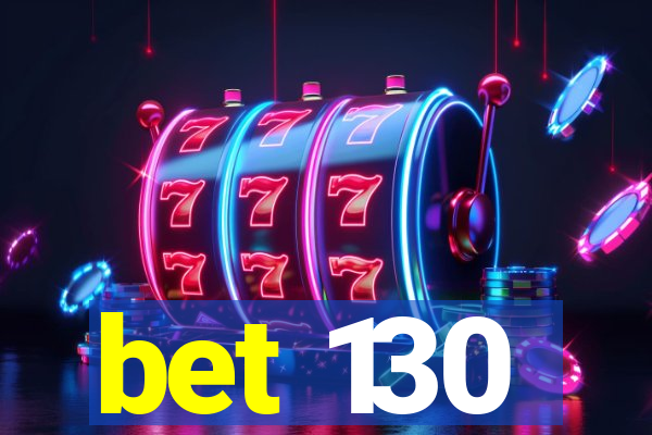 bet 130