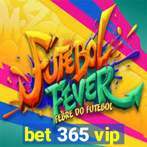 bet 365 vip