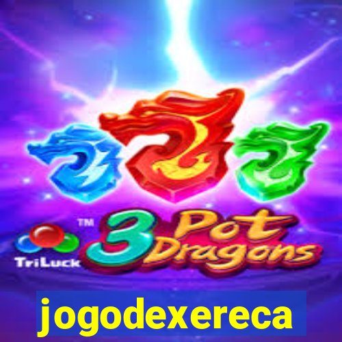 jogodexereca