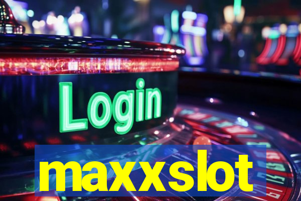 maxxslot