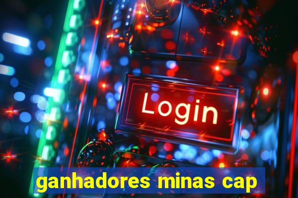 ganhadores minas cap