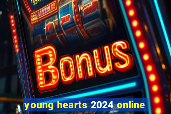 young hearts 2024 online