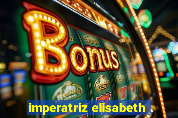 imperatriz elisabeth