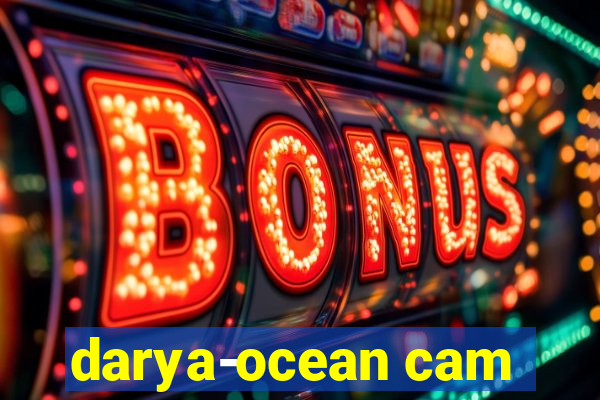 darya-ocean cam